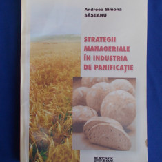 ANDREEA SASEANU - STRATEGII MANAGERIALE IN INDUSTRIA DE PANIFICATIE , 2005 @