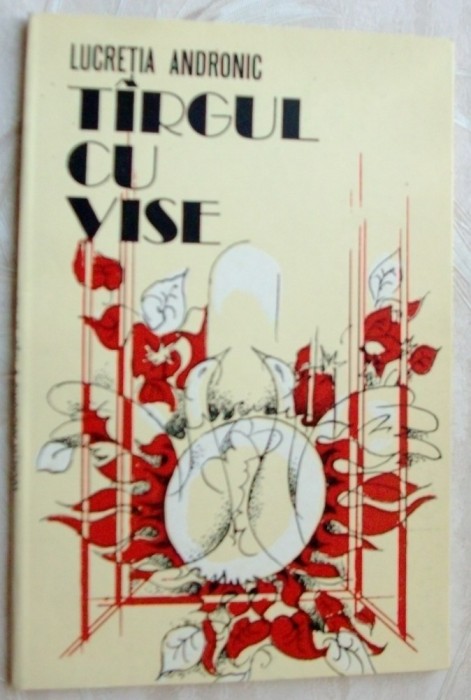 LUCRETIA ANDRONIC - TARGUL CU VISE (VERSURI ed. princeps 1988/coperta DONE STAN)