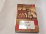 HARPER LEE DU-TE SI PUNE UN STRAJER ,RF5/2