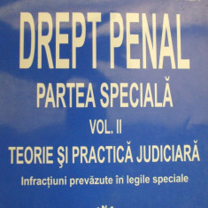 Drept penal, partea speciala, Vol II, Teorie si practica judiciara