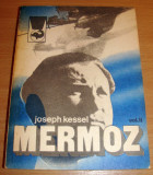 MERMOZ - Joseph Kessel / vol. al II lea, 1985