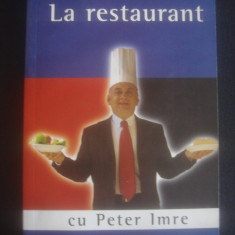 La restaurant cu Peter Imre, Ghid de restaurante Bucuresti
