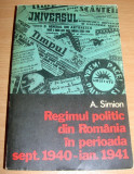 Regimul politic din Romania in perioada sept. 1940 - ian. 1941 / A. Simion