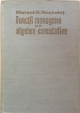 FUNCTII MONOGENE PE ALGEBRE COMUTATIVE - Marcel N. Rosculet