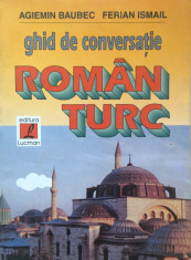 GHID DE CONVERSATIE ROMAN TURC - Agiemin Baubec, Ferian Ismail foto