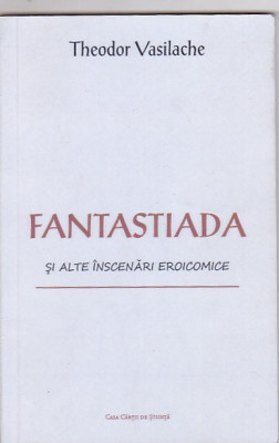 THEODOR VASILACHE - FANTASTIADA SI ALTE INCENARI EROICOMICE foto