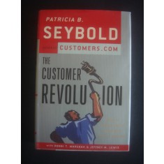 PATRICIA B. SEYBOLD, RONNI T. MARSHAK - THE CUSTOMER REVOLUTION