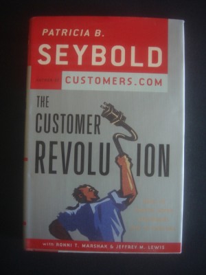 PATRICIA B. SEYBOLD, RONNI T. MARSHAK - THE CUSTOMER REVOLUTION foto