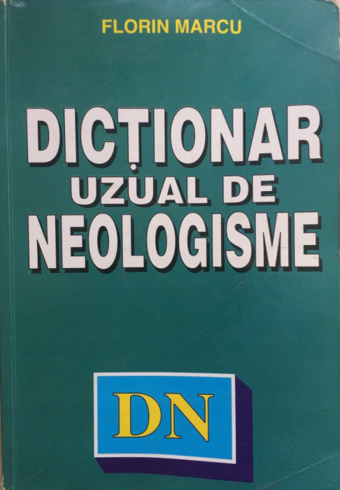 DICTIONAR UZUAL DE NEOLOGISME - Florin Marcu