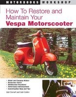 How to Restore & Maintain Your Vespa Motorscooter How to Restore & Maintain Your Vespa Motorscooter