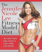 The Jennifer Nicole Lee Fitness Model Diet: JNL&amp;#039;s Super Fitness Model Secrets to a Sexy, Strong, Sleek Physique foto