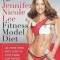 The Jennifer Nicole Lee Fitness Model Diet: JNL&#039;s Super Fitness Model Secrets to a Sexy, Strong, Sleek Physique