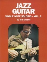 Ted Greene -- Jazz Guitar Single Note Soloing, Vol 1 Ted Greene -- Jazz Guitar Single Note Soloing, Vol 1
