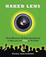 Naked Lens: Video Blogging &amp;amp; Video Journaling to Reclaim the You in Youtube foto