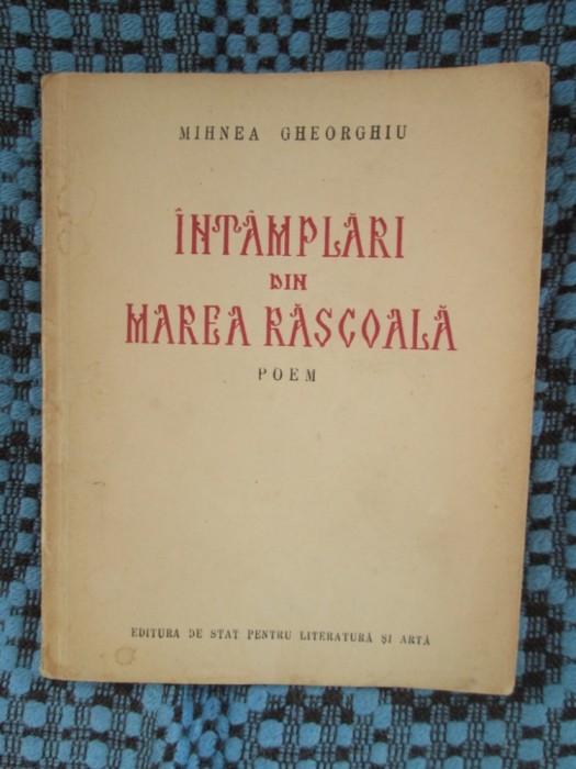 Mihnea GHEORGHIU - INTAMPLARI DIN MAREA RĂSCOALA. Poem (prima editie - 1953)