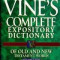 Vine&#039;s Complete Expository Dictionary of Old and New Testament Words: With Topical Index