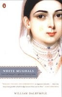 White Mughals: Love and Betrayal in Eighteenth-Century India foto