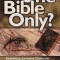 One Bible Only?: Examining the Claims for the King James Bible