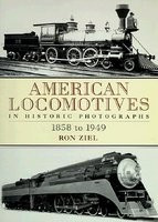 American Locomotives in Historic Photographs: 1858 to 1949 foto