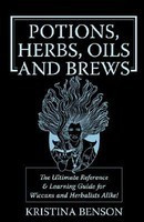 Potions, Herbs, Oils and Brews: Wicca Potions, Wiica Herbs, Wicca Oils and Wicca Brews for the Solitary Wiccan Practitioner foto