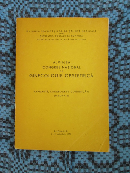 Al VII - lea CONGRES NATIONAL de GINECOLOGIE OBSTETRICA (Bucuresti, 1974)