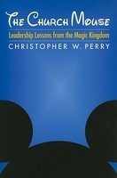 The Church Mouse: Leadership Lessons from the Magic Kingdom foto