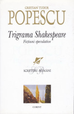 Cristian Tudor Popescu - Trigrama Shakespeare - 534810 foto