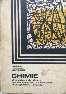 CHIMIE SI PROBLEME DE CHIMIE PENTRU CONCURSUL DE ADMITERE - Risavi, Ionescu foto