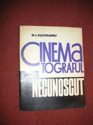 D.I.Suchianu - Cinematograful,acest necunoscut foto