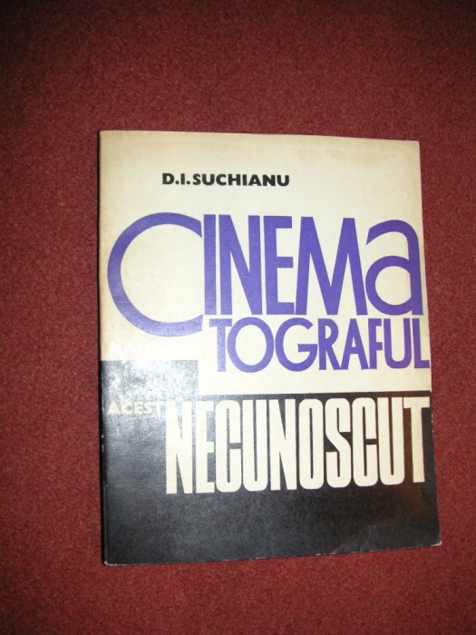 D.I.Suchianu - Cinematograful,acest necunoscut