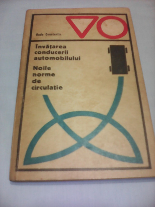 INVATAREA CONDUCERII AUTOMOBILULUI NOILE NORME DE CIRCULATIE,EDIT. STADION 1970