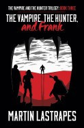 The Vampire, the Hunter, and Frank (the Vampire and the Hunter Trilogy: Book Three) foto