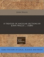 A Treatise of Angular Sections by John Wallis ... (1684) foto