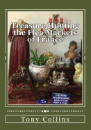 Treasure Hunting the Flea Markets of France: The Essential Guide to Buying Antiques foto