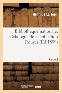 Catalogue de La Collection Rouyer Leguee En 1897 Au Departement Des Medailles Et Antiques, Partie 2 foto
