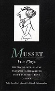 Musset: Five Plays: Moods of Marianne; Fantasio; Lorenzaccio; Don&amp;#039;t Play with Love; Caprice foto