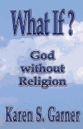 What If?: God Without Religion foto