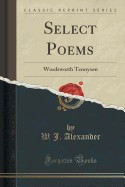 Select Poems: Wordsworth Tennyson (Classic Reprint) foto
