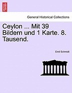 Ceylon ... Mit 39 Bildern Und 1 Karte. 8. Tausend. foto