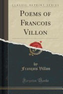 Poems of Francois Villon (Classic Reprint) foto