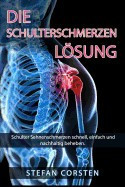 Die Schulterschmerzen Loesung: Schulter Sehnenschmerzen Schnell, Einfach Und Nachhaltig Beheben. foto