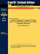 Outlines &amp;amp; Highlights for American Popular Music: From Minstrelsy to MP3 by Larry Starr, Christopher Waterman foto