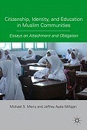 Citizenship, Identity, and Education in Muslim Communities: Essays on Attachment and Obligation foto