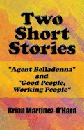 Two Short Stories: Agent Belladonna and Good People, Working People (Paperback Edition) foto