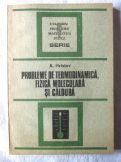 PROBLEME DE TERMODINAMICA, FIZICA MOLECULARA SI CALDURA, A. Hristev, 1988. Noua foto