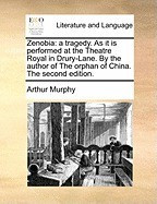 Zenobia: A Tragedy. as It Is Performed at the Theatre Royal in Drury-Lane. by the Author of the Orphan of China. the Second Edi foto