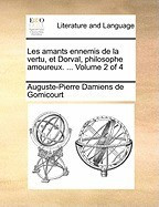 Les Amants Ennemis de La Vertu, Et Dorval, Philosophe Amoureux. ... Volume 2 of 4 foto