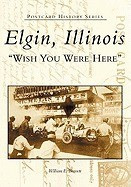 Elgin, Illinois: Wish You Were Here foto