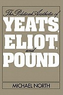 The Political Aesthetic of Yeats, Eliot, and Pound foto