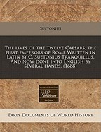 The Lives of the Twelve Caesars, the First Emperors of Rome Written in Latin by C. Suetonius Tranquillus. and Now Done Into English by Several Hands. foto